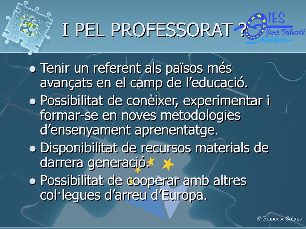 I PEL PROFESSORAT Tenir un referent als països més avançats en el camp de l’educació.