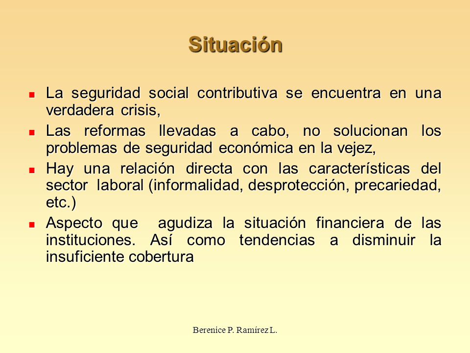 Situación La seguridad social contributiva se encuentra en una verdadera crisis,