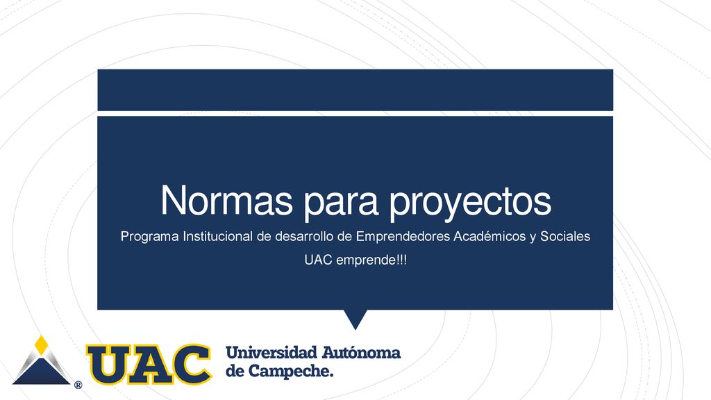 Normas para proyectos Programa Institucional de desarrollo de Emprendedores Académicos y Sociales.