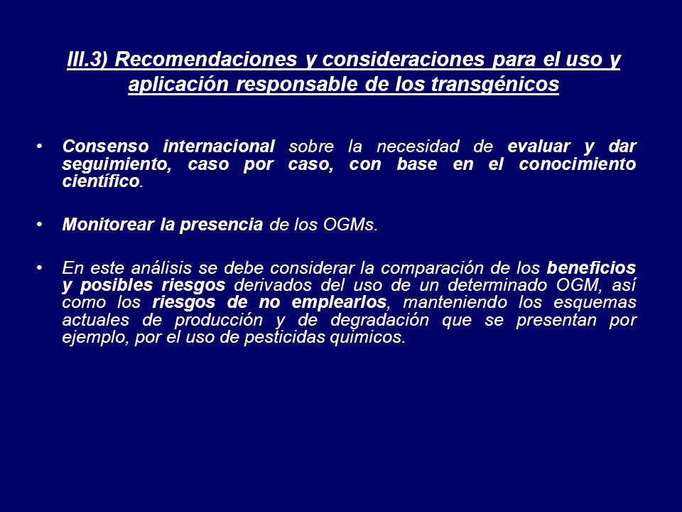 III.3) Recomendaciones y consideraciones para el uso y aplicación responsable de los transgénicos