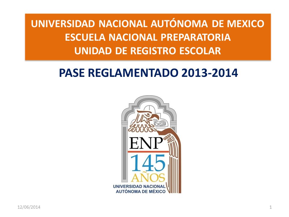 UNIVERSIDAD NACIONAL AUTÓNOMA DE MEXICO ESCUELA NACIONAL PREPARATORIA UNIDAD DE REGISTRO ESCOLAR