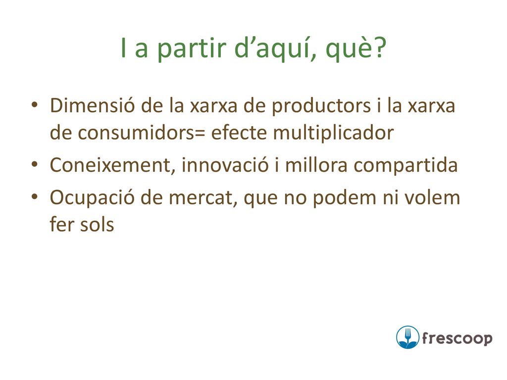 I a partir d’aquí, què Dimensió de la xarxa de productors i la xarxa de consumidors= efecte multiplicador.