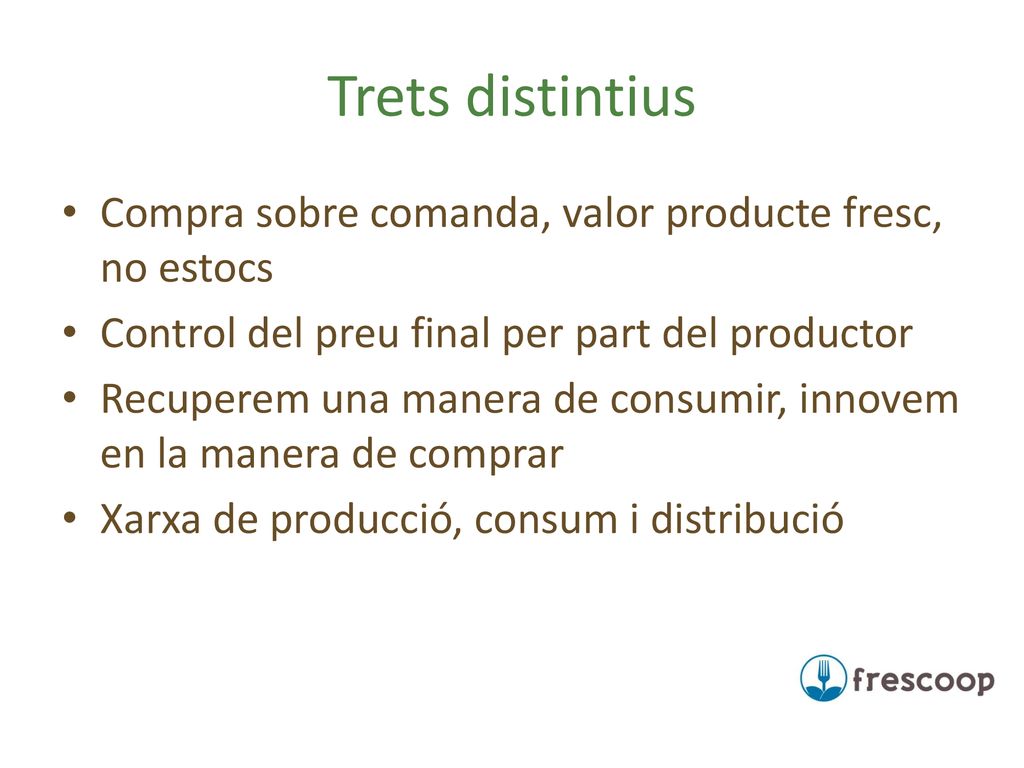 Trets distintius Compra sobre comanda, valor producte fresc, no estocs