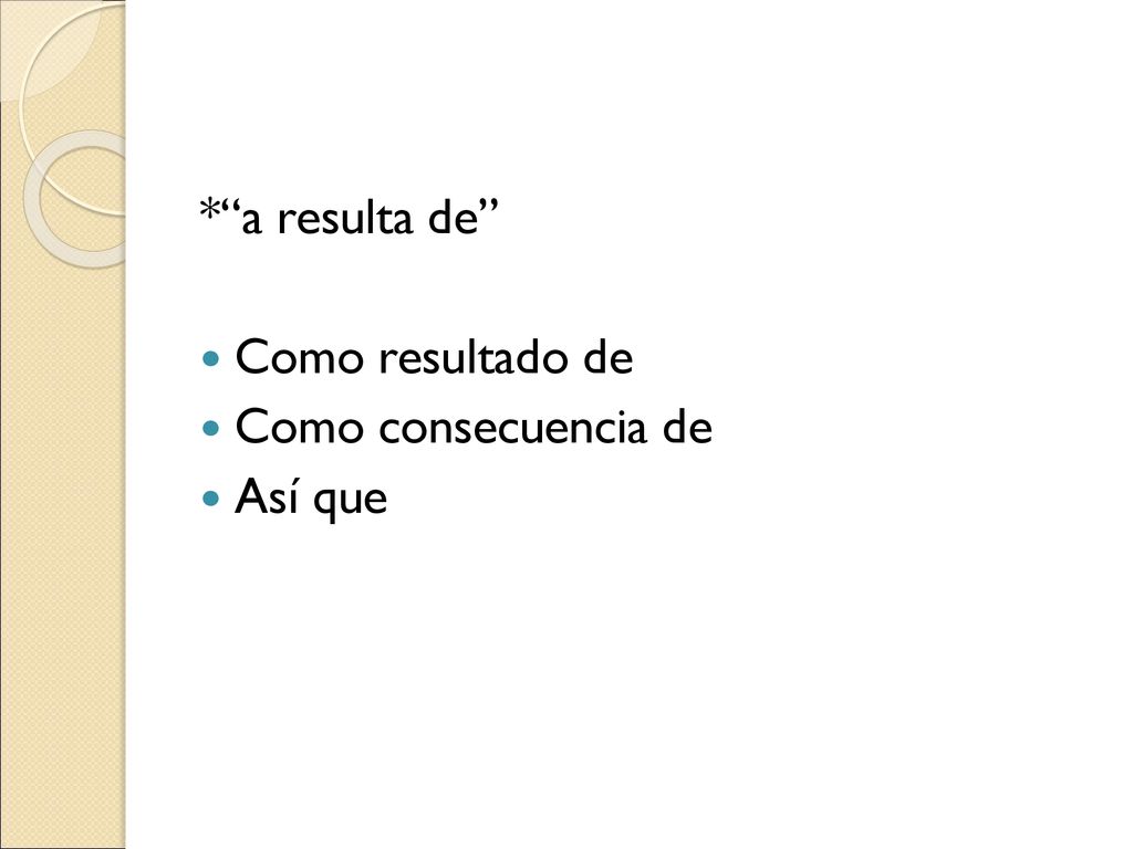* a resulta de Como resultado de Como consecuencia de Así que
