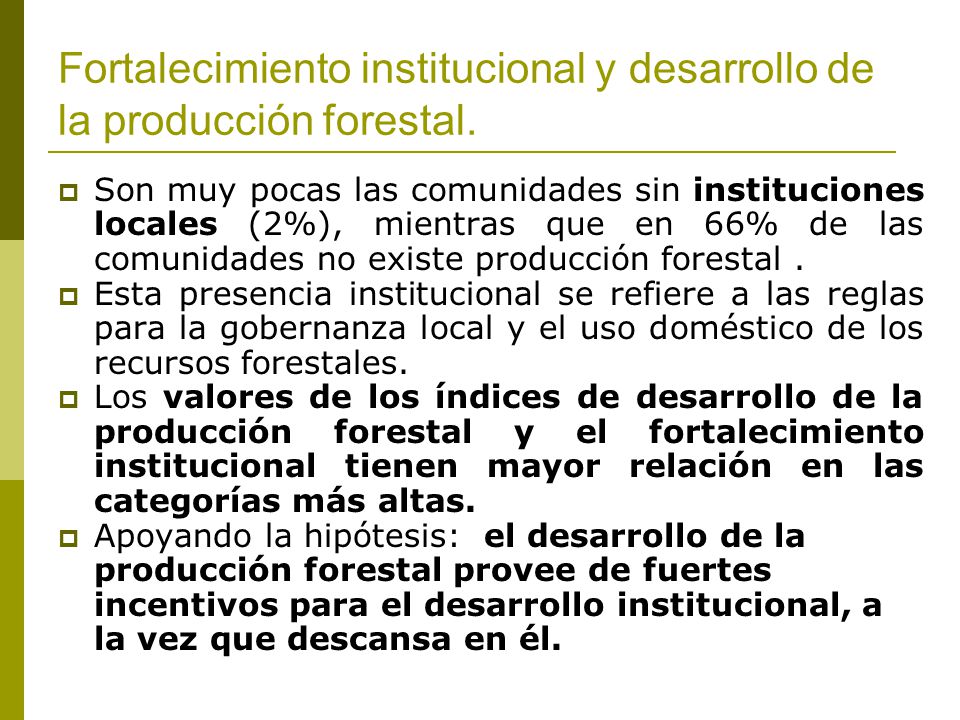 Fortalecimiento institucional y desarrollo de la producción forestal.