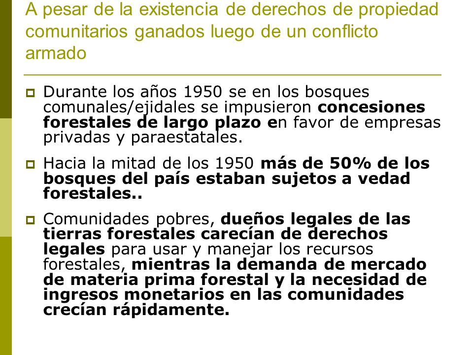 A pesar de la existencia de derechos de propiedad comunitarios ganados luego de un conflicto armado