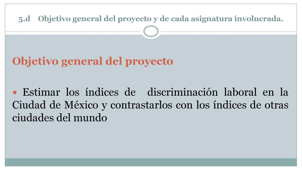 5.d Objetivo general del proyecto y de cada asignatura involucrada.