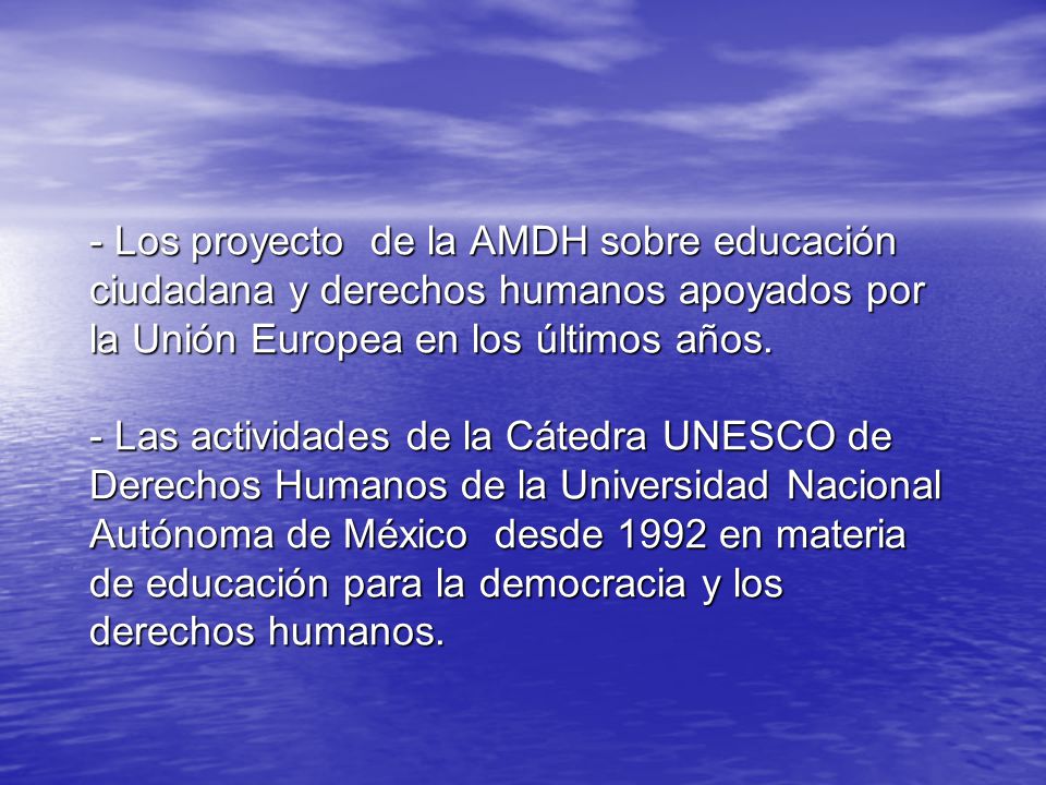 - Los proyecto de la AMDH sobre educación ciudadana y derechos humanos apoyados por la Unión Europea en los últimos años.
