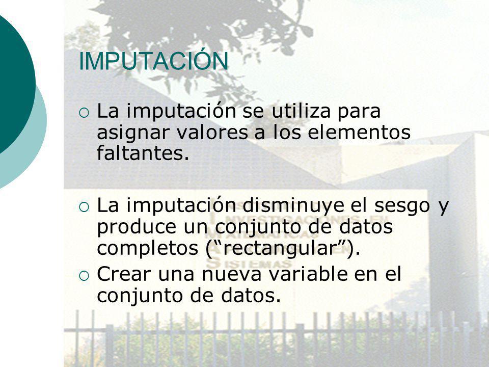 IMPUTACIÓN La imputación se utiliza para asignar valores a los elementos faltantes.