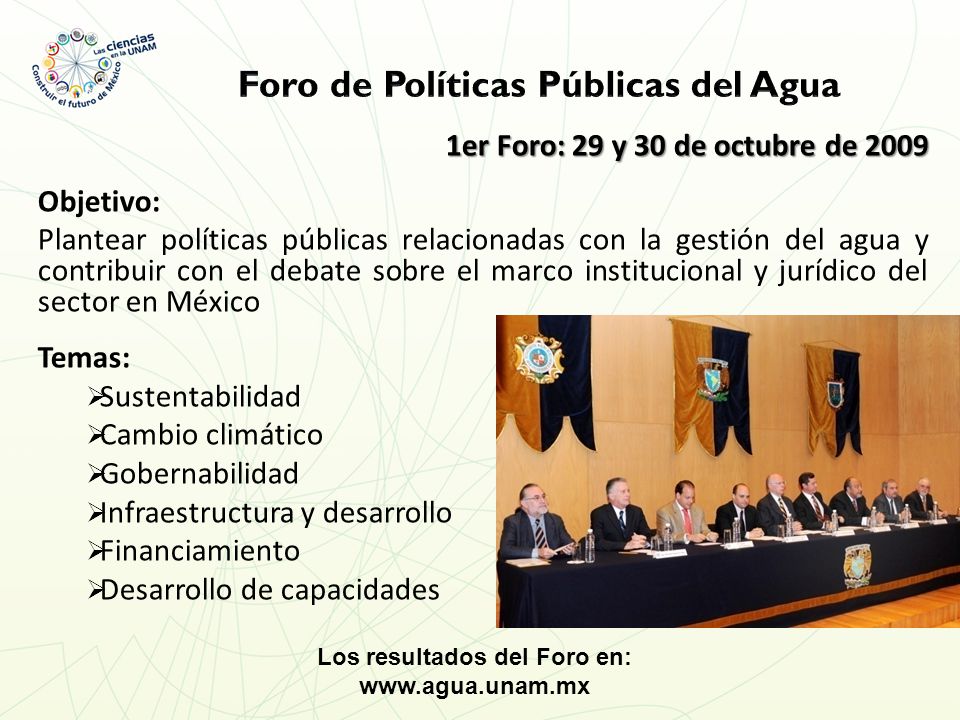 Foro de Políticas Públicas del Agua Los resultados del Foro en: