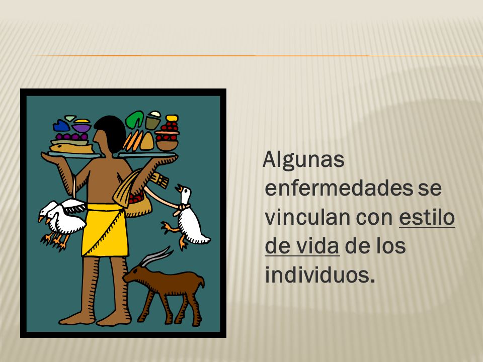 Algunas enfermedades se vinculan con estilo de vida de los individuos.