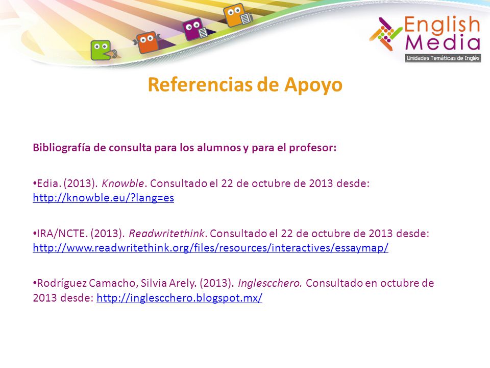 Referencias de Apoyo Bibliografía de consulta para los alumnos y para el profesor: