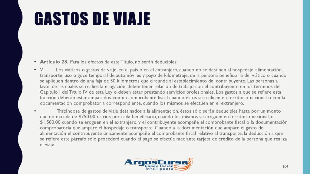 Gastos de viaje Artículo 28. Para los efectos de este Título, no serán deducibles: