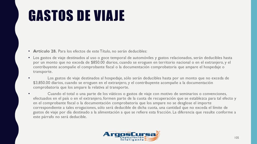 Gastos de viaje Artículo 28. Para los efectos de este Título, no serán deducibles: