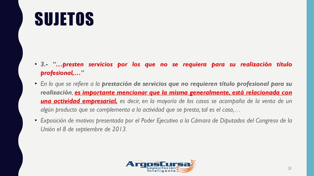 SUJETOS 3.- …presten servicios por los que no se requiera para su realización título profesional,…