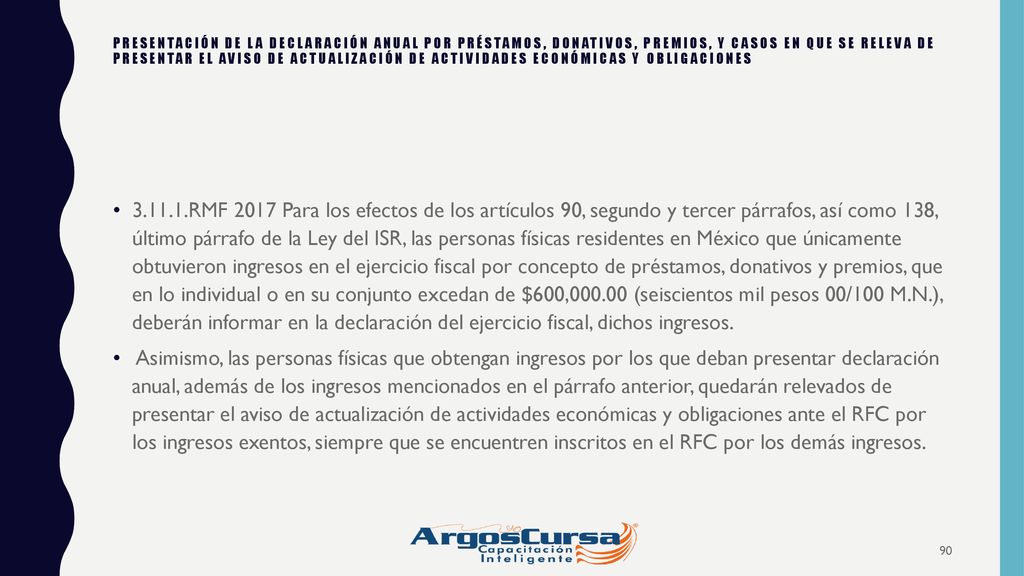 PRESENTACIÓN DE LA DECLARACIÓN ANUAL POR PRÉSTAMOS, DONATIVOS, PREMIOS, Y CASOS EN QUE SE RELEVA DE PRESENTAR EL AVISO DE ACTUALIZACIÓN DE ACTIVIDADES ECONÓMICAS Y OBLIGACIONES