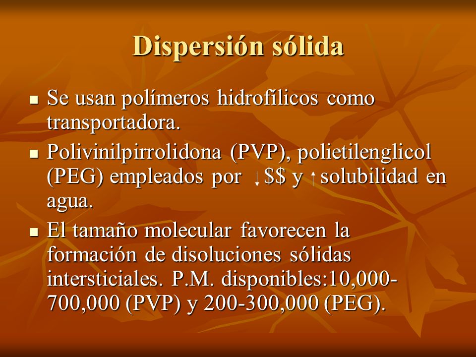 Dispersión sólida Se usan polímeros hidrofílicos como transportadora.