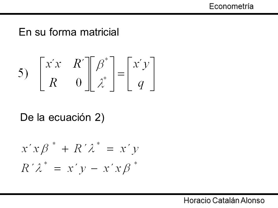 En su forma matricial De la ecuación 2) Econometría