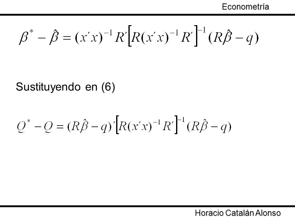 Sustituyendo en (6) Econometría Taller de Econometría
