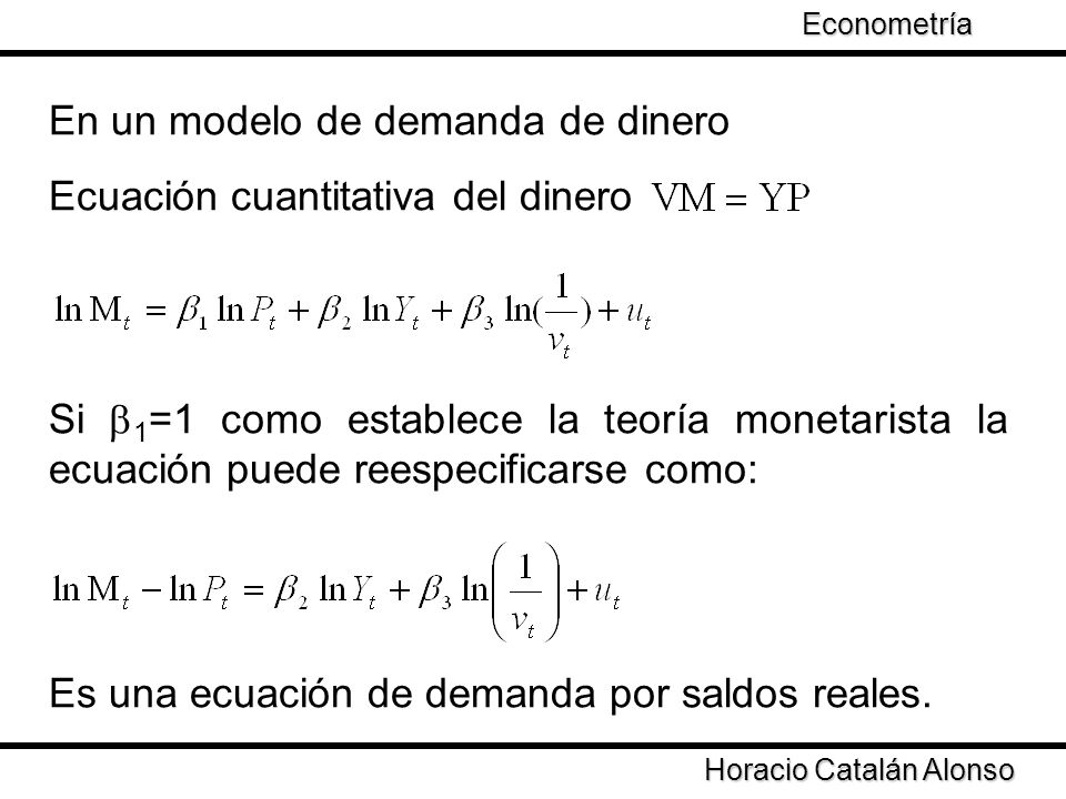 En un modelo de demanda de dinero Ecuación cuantitativa del dinero