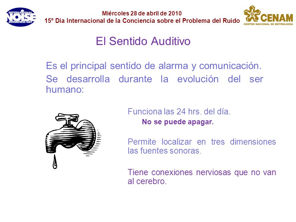 El Sentido Auditivo Es el principal sentido de alarma y comunicación.