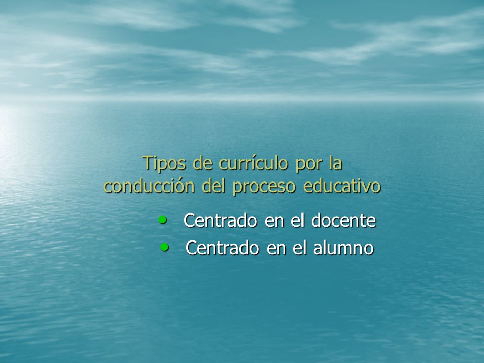 Tipos de currículo por la conducción del proceso educativo