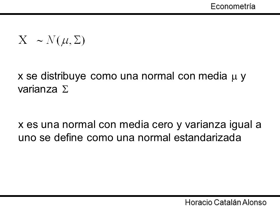 x se distribuye como una normal con media m y varianza S