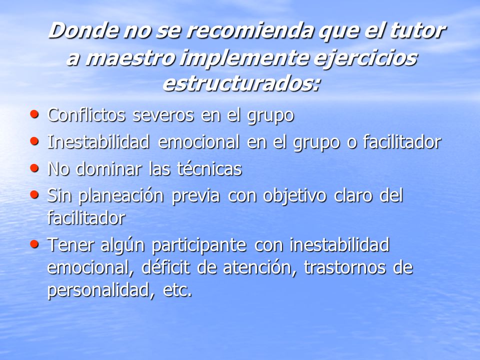 Donde no se recomienda que el tutor a maestro implemente ejercicios estructurados: