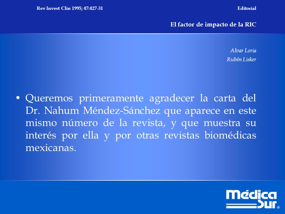 Rev Invest Clin 1995; 47: Editorial El factor de impacto de la RIC Alvar Loria Rubén Lisker