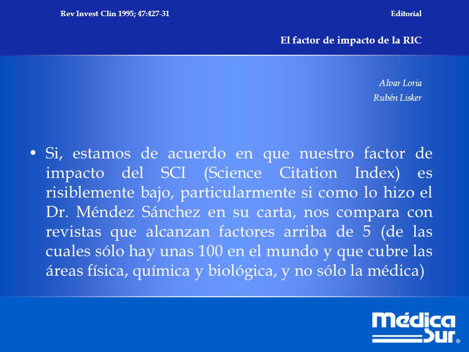 Rev Invest Clin 1995; 47: Editorial El factor de impacto de la RIC Alvar Loria Rubén Lisker