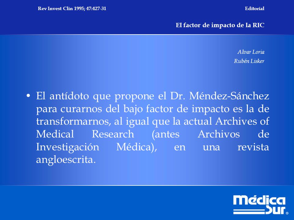 Rev Invest Clin 1995; 47: Editorial El factor de impacto de la RIC Alvar Loria Rubén Lisker