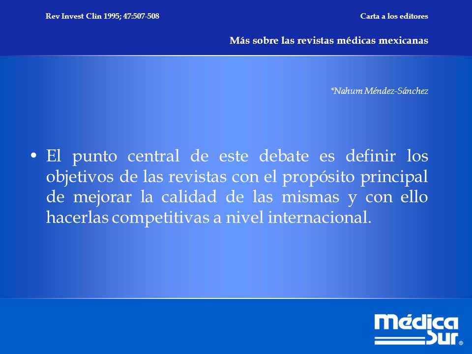 Rev Invest Clin 1995; 47: Carta a los editores Más sobre las revistas médicas mexicanas *Nahum Méndez-Sánchez