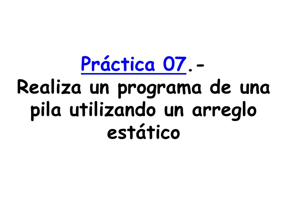Realiza un programa de una pila utilizando un arreglo estático