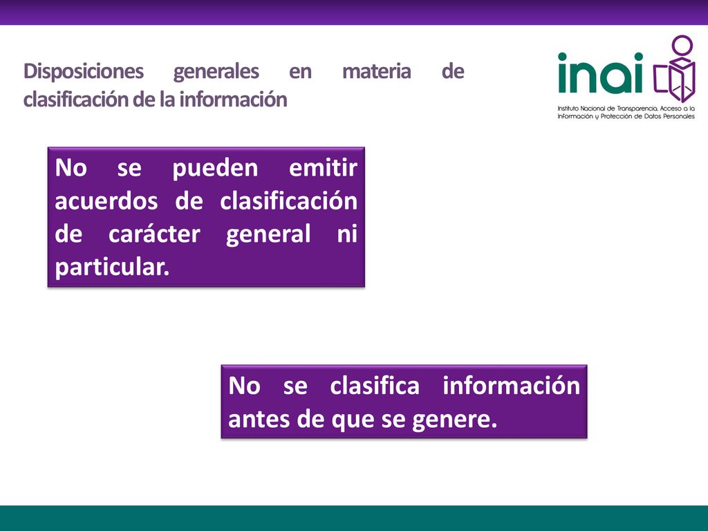No se clasifica información antes de que se genere.