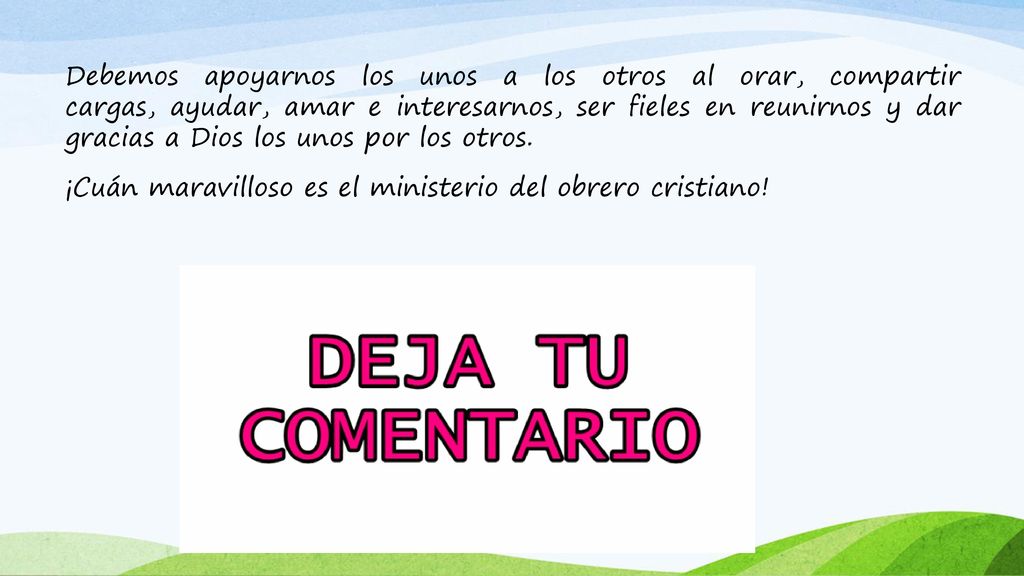 Debemos apoyarnos los unos a los otros al orar, compartir cargas, ayudar, amar e interesarnos, ser fieles en reunirnos y dar gracias a Dios los unos por los otros.