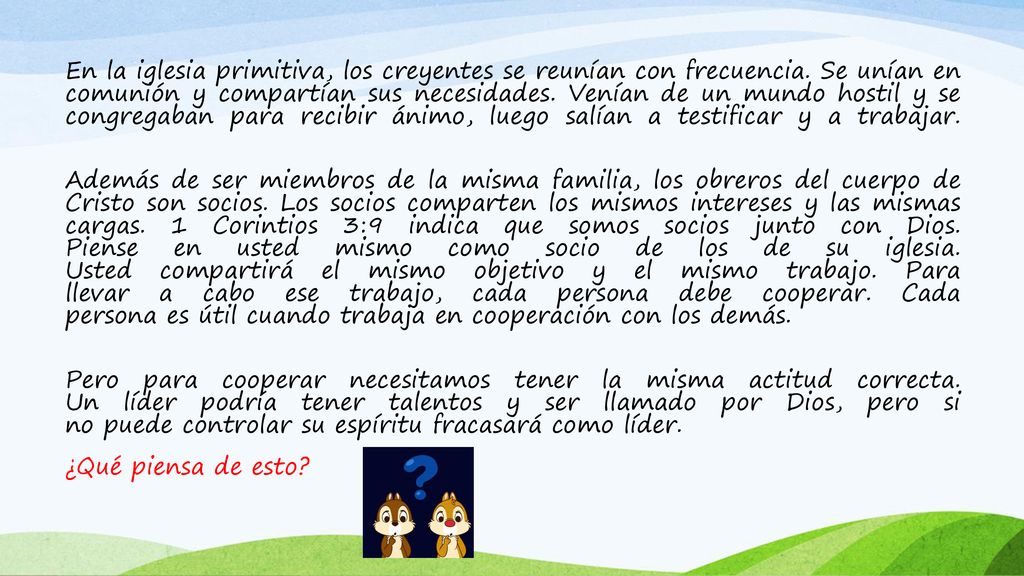 En la iglesia primitiva, los creyentes se reunían con frecuencia