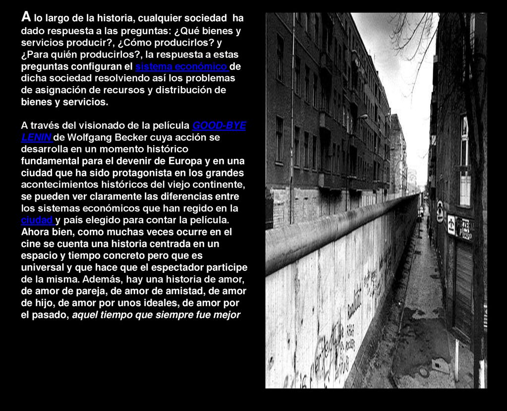 A lo largo de la historia, cualquier sociedad ha dado respuesta a las preguntas: ¿Qué bienes y servicios producir , ¿Cómo producirlos.
