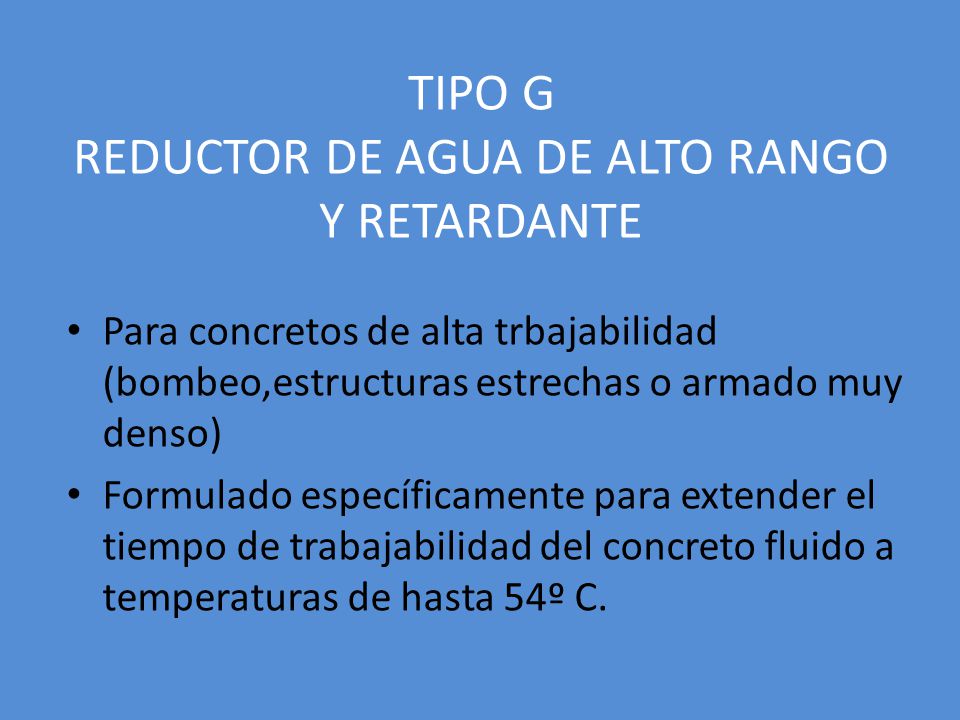 TIPO G REDUCTOR DE AGUA DE ALTO RANGO Y RETARDANTE
