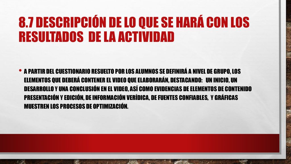 8.7 descripción de lo que se hará con los resultados de la actividad