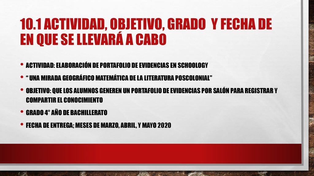 10.1 ACTIVIDAD, OBJETIVO, GRADO Y FECHA DE EN QUE SE LLEVARÁ A CABO