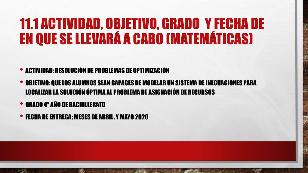 11.1 ACTIVIDAD, OBJETIVO, GRADO Y FECHA DE EN QUE SE LLEVARÁ A CABO (matemáticas)