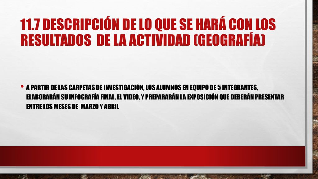 11.7 descripción de lo que se hará con los resultados de la actividad (geografía)