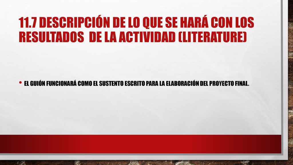 11.7 descripción de lo que se hará con los resultados de la actividad (literature)