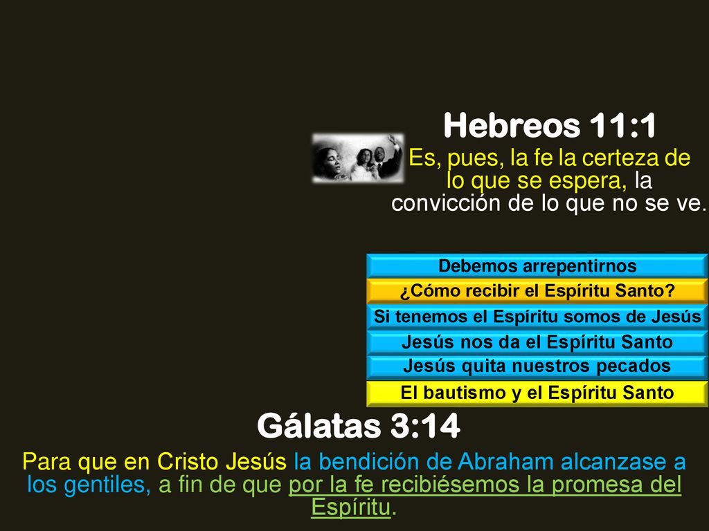 Hebreos 11:1 Es, pues, la fe la certeza de lo que se espera, la convicción de lo que no se ve. Debemos arrepentirnos.
