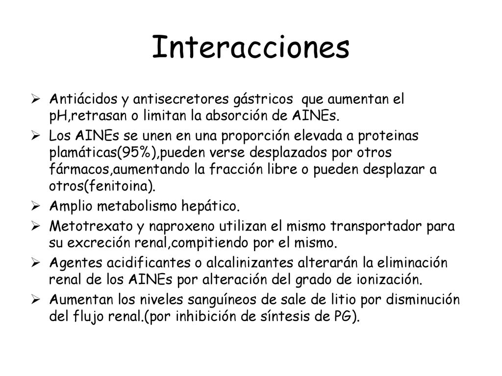 Interacciones Antiácidos y antisecretores gástricos que aumentan el pH,retrasan o limitan la absorción de AINEs.