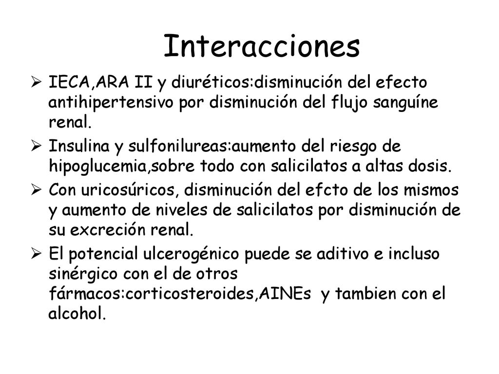 Interacciones IECA,ARA II y diuréticos:disminución del efecto antihipertensivo por disminución del flujo sanguíne renal.