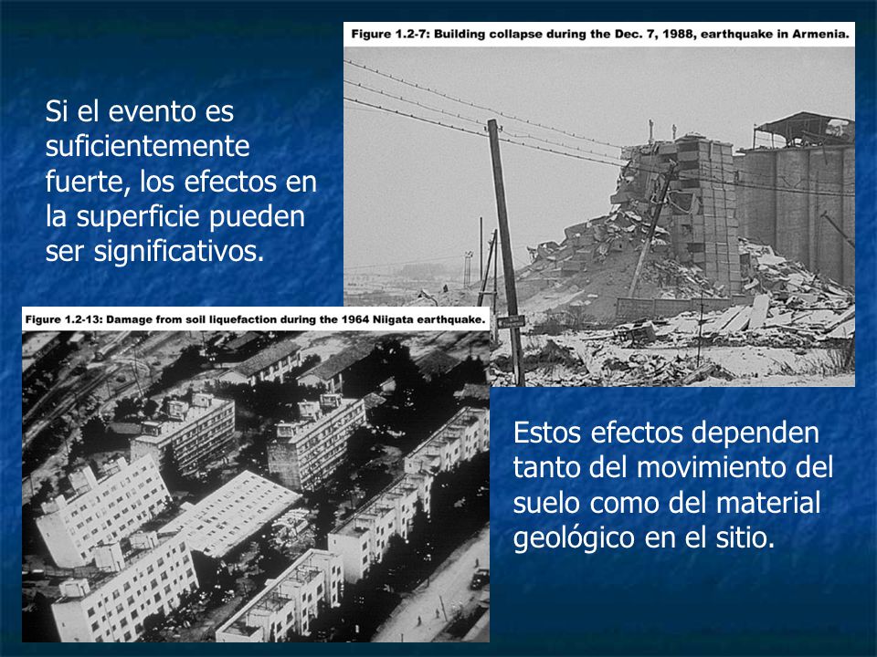 Si el evento es suficientemente fuerte, los efectos en la superficie pueden ser significativos.