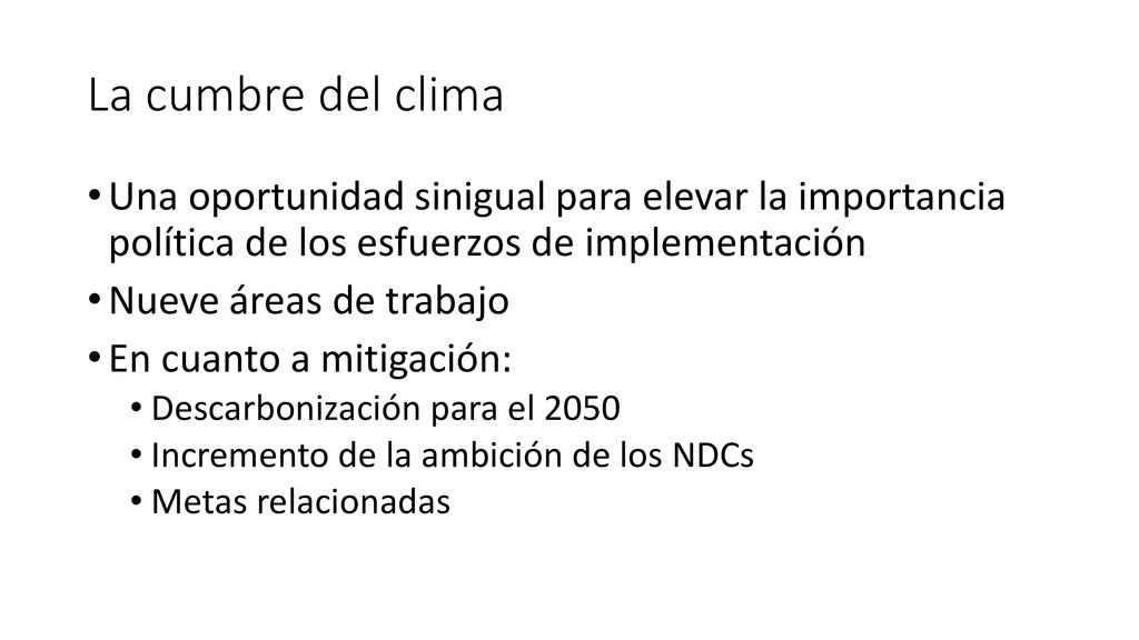 La cumbre del clima Una oportunidad sinigual para elevar la importancia política de los esfuerzos de implementación.