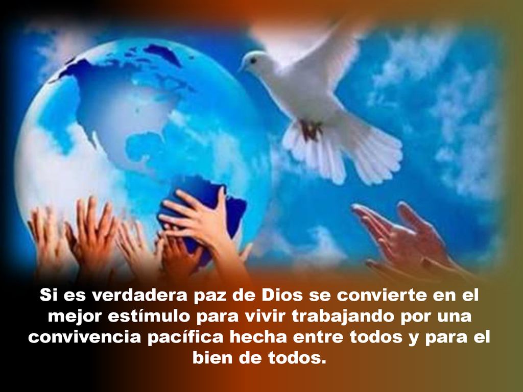 Si es verdadera paz de Dios se convierte en el mejor estímulo para vivir trabajando por una convivencia pacífica hecha entre todos y para el bien de todos.