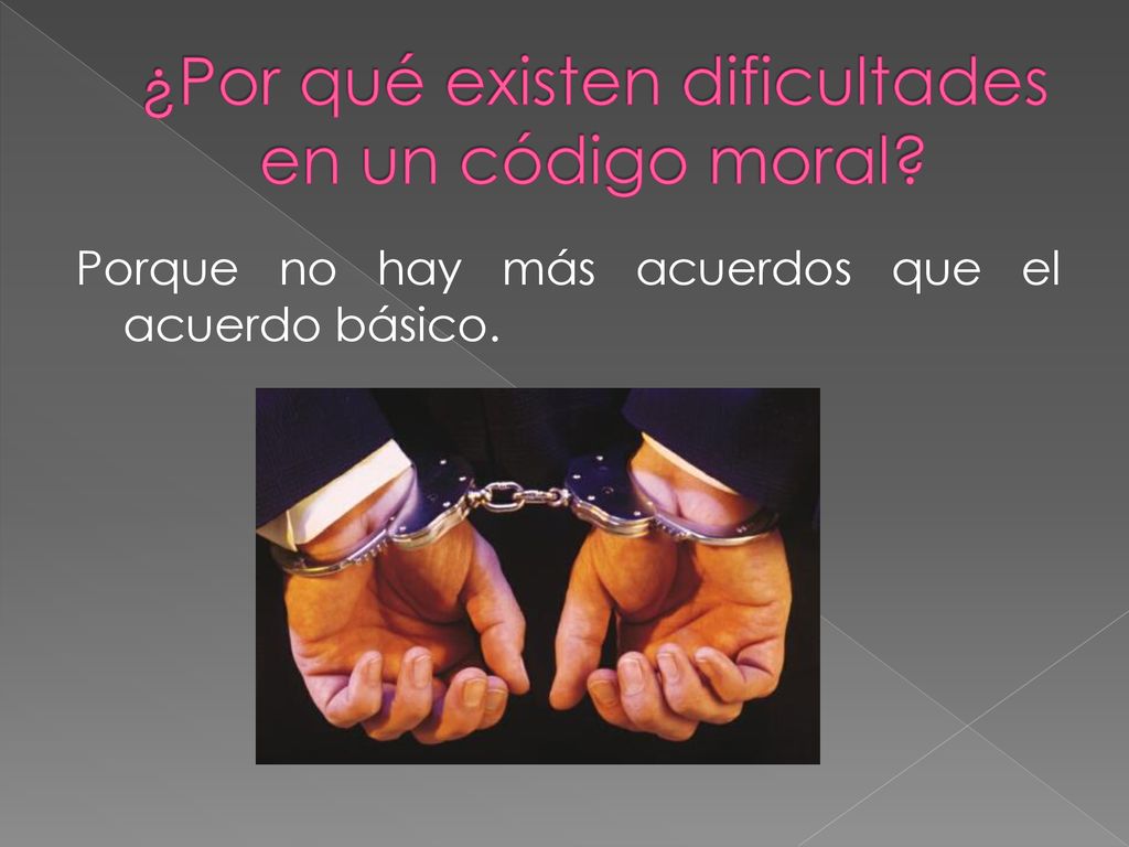 ¿Por qué existen dificultades en un código moral